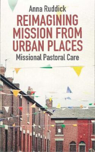 Thumbnail - Reimagining Mission From Urban Places: Missional Pastoral Care