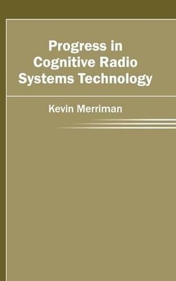 Progress in Cognitive Radio Systems Technology (Gebundene Ausgabe) (US IMPORT)