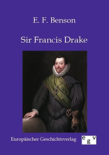 Sir Francis Drake by Benson, E.F.  New 9783863825294 Fast Free Shipping<-