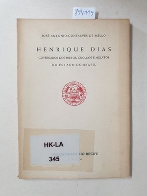 Henrique Dias : Mello, Jose Antonio Gonsalves de: