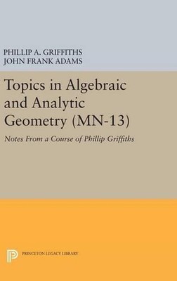 Themen der algebraischen und analytischen Geometrie: Notizen aus einem Kurs von Phillip Griffi