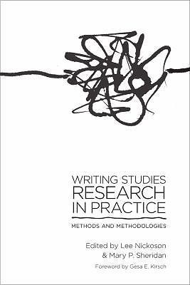 Writing Studies Research in Practice: Methods and Methodologies by