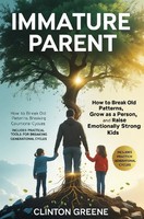 Clinton Greene | Immature Parent | Taschenbuch | Englisch | Epubli