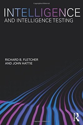 INTELLIGENCE AND INTELLIGENCE TESTING By Richard B Fletcher & John Hattie *NEW*