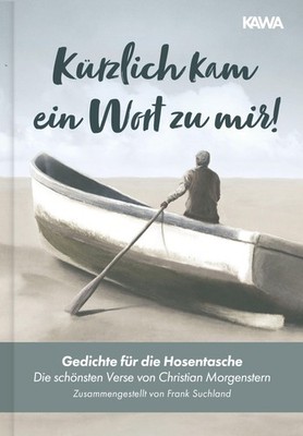 Kürzlich kam ein Wort zu mir! ~ Christian Morgenstern ~  9783986600426