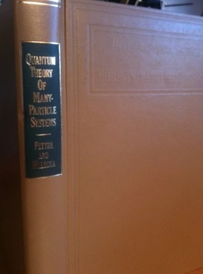 QUANTUM THEORY OF MANY-PARTICLE SYSTEMS (PURE & APPLIED By Alexander L. Fetter