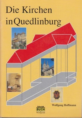 Die Kirchen in Quedlinburg Wolfgang Hoffmann. [Es fotogr. Thorsten Schmidt] Hoff