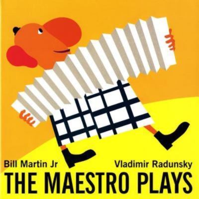 The Maestro Plays by Martin, Bill, Jr.