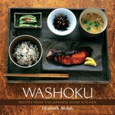 Washoku: Recipes from the Japanese Home Kitchen by Elizabeth Andoh (1580085199)