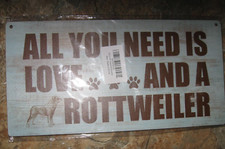 New HANGING SIGN dog ALL YOU NEED IS LOVE AND A ROTTWEILER 11 3/4" x 5 7/8"