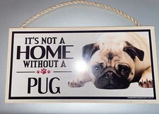 It's Not A Home Without A Pug Wood Sign Dog 5" x 10" Imagine This Puppy
