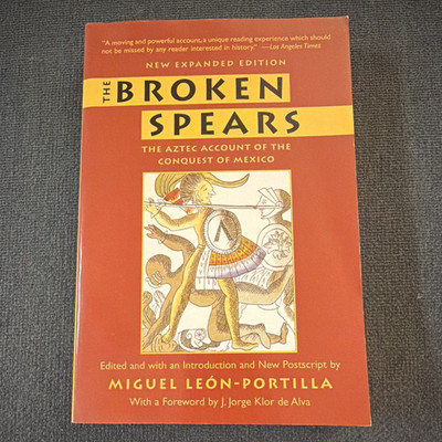 Miguel León-Portilla Broken Spears Aztec Conquest of Mexico 2006 Perfect