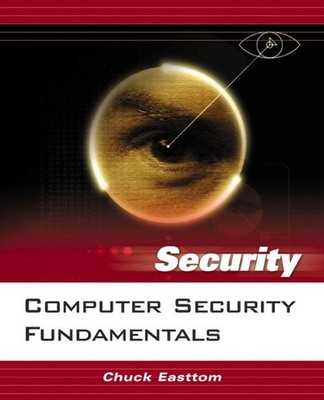 Computer Security Fundamentals, William Easttom