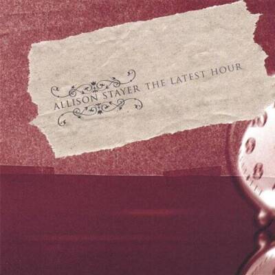 Latest Hour - Audio CD By Stayer, Allison - VERY GOOD