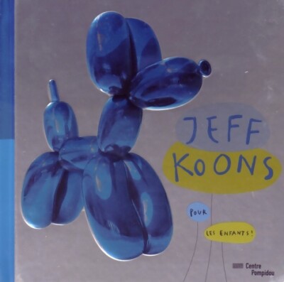 jeff koons für kinder! - Weiss Anne - V2057747