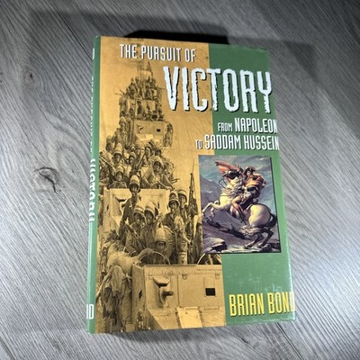 Brian Bond The Pursuit of Victory From Napoleon to Saddam Hussein HC GOOD