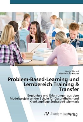Problem-Based-Learning und Lernbereich Training & Transfer Nadja Bischof