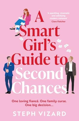 A Smart Girl's Guide to Second Chances: A brand-new rom-com... - Vizard, Steph