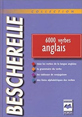 Bescherelle Anglais, 6000 Verbes Gilbert Quenelle
