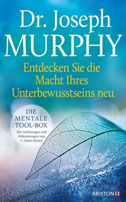 Entdecken Sie die Macht Ihres Unterbewusstseins neu | Joseph Murphy | Buch