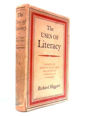 Uses of Literacy: Aspects Working-Class Life (Richard Hoggart - 1957) (ID:14795)