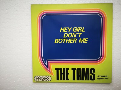 The Tams Northern Soul ''Hey Girl Don't Bother me'' Singapore Probe 1971 V RARE EP