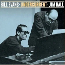 JIM HALL/BILL EVANS (PIANO) - UNDERCURRENT [BONUS TRACKS] NEW CD