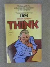 Think: A Biography of the Watsons and IBM By WILLIAM RODGERS