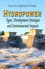 HYDROPOWER: TYPES, DEVELOPMENT STRATEGIES AND By Claude E. Rupert **Excellent**