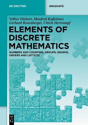 Elements of Discrete Mathematics: Numbers and Counting, Groups, Graphs, Orders a