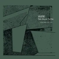 Not About To Die (Studio Demos 1977-1978) | Wire | Audio-Cd | Cd | 2022