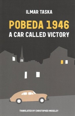 Pobeda, 1946 : A Car Called Victory, Paperback by Taska, Ilmar; Moseley, Chri...