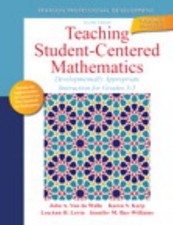 Teaching Student-Centered Mathematics: Developmentally Appropri... 9780132824873