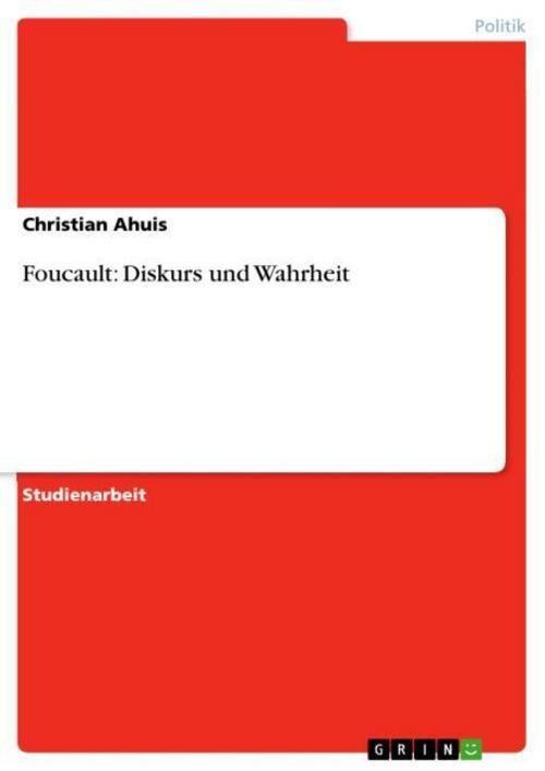 Thumbnail - Foucault: Diskurs Und Wahrheit Christian Ahuis 9783638638265