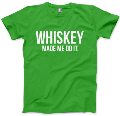 Whiskey Made Me Do It - Lustiges Trinkgeschenk Herren Unisex T-Shirt