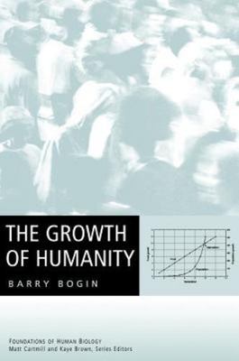 Growth of Humanity, Hardcover by Bogin, Barry, Brand New, Free shipping in th...