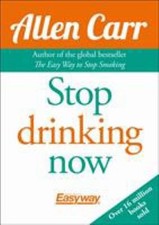 Stop Drinking Now by Carr Allen