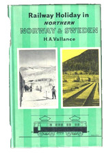 RAILWAY HOLIDAY IN NORTHERN NORWAY & SWEDEN - H.A. Vallance