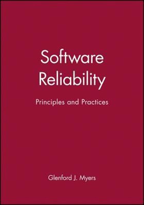 Software Reliability : Principles and Practices Hardcover Glenfor