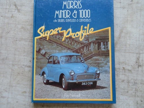 MORRIS MINOR 1000 SUPER PROFILE BOOK BY RAY NEWELL