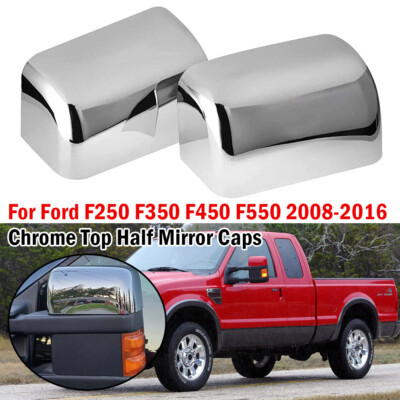 FOR 2008-2016 FORD SUPER DUTY F450 / F550 CHROME TOP HALF MIRROR COVER COVERS FOR 2008-2016 FORD SUPER DUTY F450 / F550 CHROME TOP HALF MIRROR COVER COVERS