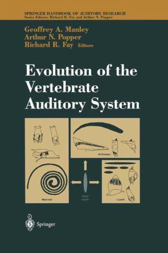 Springer Handbook of Auditory Research Ser.: Evolution of the ...