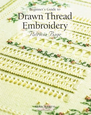 Beginner's Guide to Drawn Thread Embroidery (Beginner's Guide to Needlecraft...