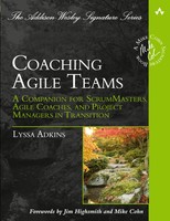 Coaching Agile Teams: A Companion For Scrummasters, Agile Coaches, And...