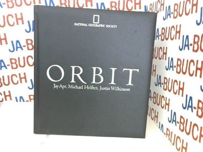 Orbit (Direct Mail Edition): NASA Astronauts Photograph the Earth Wilkins, Justi
