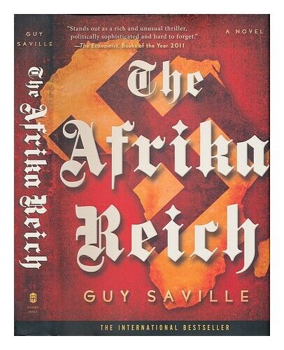 SAVILLE, GUY (1973-) The Afrika Reich : a novel / Guy Saville First Edition Hard - Bild 1 von 1