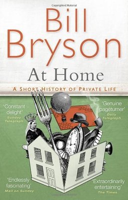 At Home: A short history of private life (Bryson),Bill Bryson