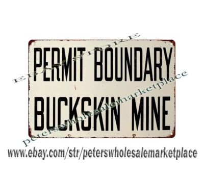 permit boundary Buckskin Mine metal tin sign  Collectibles wall decor