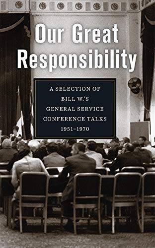 Our Great Responsibility: A Selection of Bill W.â??s General Service - VERY GOOD
