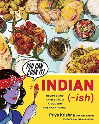 Indian-Ish: Recipes and Antics from ..., Krishna, Priya